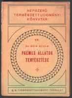 Dr. Éhik Gyula: Prémek és prémes állatok tenyésztése. Ezüstróka, nyérc, nyest, szkunk, nutria, házinyúl. Bp.,1934, K. M. Természettudományi Társulat. Kiadói papírkötés, gerincen kis sérülés