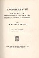 Folnesics, Hans: 
Brunelleschi. Ein Beitag zur Entwicklungsgeschichte der Frührenessaince-Architekt...