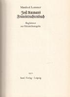 Amman, Jost: 
Das Frauentrachtenbuch: Im Frauwenzimmer wirt vermeldt von allerley schönen Kleidunge...