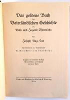 Joseph Aug. Lux: Das goldene Buch der Vaterländischen Geschichte für Volk und Jugend Österreichs. Mit Geleitwort von Bundeskanzler Dr. Kurt Ritter von Schuschnigg. Wien,én.,Gerlach&amp;Wiedling, 356+4 p. Német nyelven. Átkötött egészvászon-kötés, kopott borítóval.