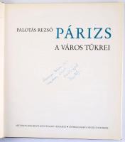 Palotás Rezső: Párizs: A város tükrei. DEDIKÁLT! Bp. - Neuilly sur Seine, 1987., Artunion - Szécheny...