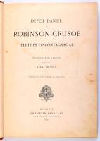 Defoe Dániel: Robinson Cursoe élete és visszontagságai. Átdolgozta Gaal Mózes. Paget Walter százhusz rajzával. Bp., 1897., Franklin, 4+276 p. Nyolcadik kiadás. Egészoldalas és szövegközti fekete-fehér illusztrált. Kiadói aranyozott, illusztrált félvászon-kötés, kopott borítóval.