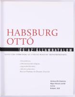 Kocsis Piroska - Ólmosi Zoltán: Habsburg Ottó és az államhatalom. Levéltári források az utolsó magya...