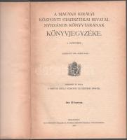 A Magyar Királyi Központi Statisztikai Hivatal Nyilvános Könyvtárának könyvjegyzéke. 1. pótfüzet. Sz...