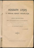 Sz.n.: Kossuth Lajos a Magyar Nemzet Megváltóa születésének 100. évfordulójára. Szeged. 1902. Traub ...