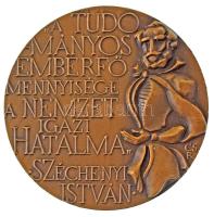 Csíkszentmihályi Róbert (1940-2021) 1975. "A Magyar Tudományos Akadémia 150. évfordulója 1825-1975 / A tudományos emberfő mennyisége a nemzet igazi hatalma - Széchenyi István" kétoldalas bronz emlékérem (70mm) T:AU