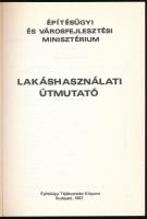 Lakáshasználati útmutató. Építésügyi és Városfejlesztési Minisztérium. Bp., 1987, Építésügyi Tájékoz...