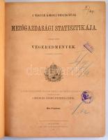 A magyar korona országainak mezőgazdasági statisztikája. V. kötet: Végeredmények. 17 grafikai térképpel. Bp., 1900, M. Kir. Központi Statisztikai Hivatal (Pesti Könyvnyomda Rt.), IV+(2)+89+234 p. + 17 t. (színes térképek, ebből 8 kétlapos). Kiadói egészvászon-kötés, kissé foltos borítóval, belül jó állapotban, intézményi bélyegzőkkel.