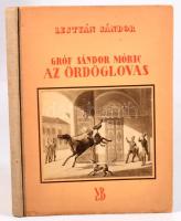 Lestyán Sándor: Gróf Sándor Móric, az Ördöglovas. 38 képpel.
Bp., [1942.], Dr. Vajna és Bokor, (Ath...