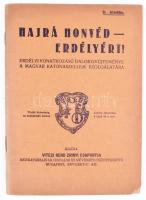 Hajrá honvéd - Erdélyért. Erdélyi vonatkozású dalok gyűjteménye a magyar katonaszellem szolgálatára. Bp., 1940, Vitézi Rend Zrínyi csoportja. Papírkötésben, 46 p.