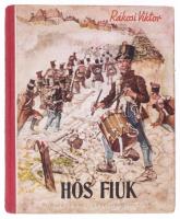 Rákosi Viktor: Hős fiúk. Regényes történet a szabadságharcból fiúk és leányok számára. Mühlbeck Károly rajzaival. Bp., [1942], Singer és Wolfner, 175+[1] p. Kiadói illusztrált félvászon-kötés, kissé foltos borítóval, tulajdonosi bejegyzéssel.