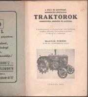 Magyar Ferenc: A négy és kétütemű, kerekes és lánctalpas traktorok ismertetése, kezelése és javítása...