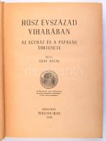 Ijjas Antal: Húsz évszázad viharában. Az egyház és a pápaság története. Bp., 1948., Magyar Írás. Kiadói aranyozott félvászon-kötés, kopott borítóval, laza fűzéssel.