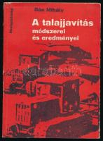 Bán Mihály: A talajjavítás módszerei és eredményei. Bp.,1967,Mezőgazdasági. Kiadói papírkötés, kopott borítóval.