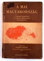 Elekes Dezső: A mai Magyarország. A második világháború és a párizsi békeszerződés következményei. S...