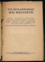 Balogh István - Garai János: Világgazdaság mai helyzete... Összeáll.: - -. Bp., 1934, Phönix, (Viktó...