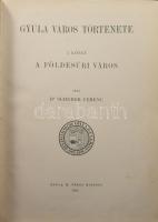 Scherer Ferenc: Gyula város története. I-II. köt. (I.: A földesúri város. II.: A rendezett tanácsú v...