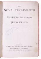 La nova Testamento de nia sinjoro kaj savanto Jesuo Kristo. London, 1912. Eszperantó nyelven. Sérült gerincű bőr kötésben, aranyozott lapélek, kopottas állapotban.
