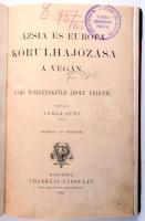 Nordenskiöld Ádolf Erik: Ázsia és Európa körülhajózása a Vegán. Báró - -. Átdolgozta Varga Ottó. Bp.,1883., Franklin, 1 (címkép, a szerző portréja) t. + VIII+279 p.+ 1 (kihajtható térkép) t. Szövegközti és egészoldalas képekkel illusztrálva. Átkötött modern, álbordás félbőr-kötés, régi intézményi bélyegzéssel, pótolt lapokkal és térképpel (V., VI., 47-50.,279., térkép), a címlapon kis szakadásokkal, kissé foltos lapokkal, ceruzás bejegyzésekkel.