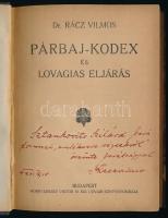 Dr. Rácz Vilmos: Párbaj-kodex és lovagias eljárás. DEDIKÁLT! Bp., Hornyánszky. 219p., Félvászon köté...