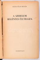 Ráth-Végh István: A szerelem regényes életrajza. Bp., 1941., Cserépfalvi, 250+3 p. 1. kiadás. Kiadói egészvászon-kötés, kopott borítóval, sérült gerinccel és kötéssel.