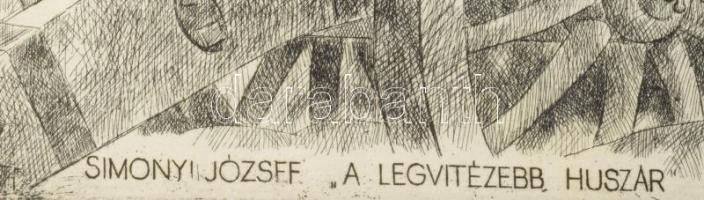 Gönczi Béla (1934-): Simonyi József, "a legvitézebb huszár", 1987. Rézkarc, papír, jelzett...