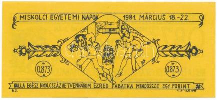 1981. Miskolc 0,873 Fabatka (1Ft) "III. Miskolci Egyetemi Napok" utalvány T:XF