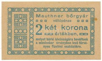 1919. Újpest 2K "Mauthner Bőrgyár" váltópénz "17 21" T:AU,XF folt Adamo ÚJP3.2
