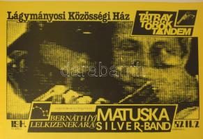 Bernáthy Sándor (1949-2012): Matuska Silver Band, Bernáth(y) Lelkizenekara stb., Lágymányosi Közösségi Ház, 1987. Underground-alternatív plakát, papír, jelzett a plakáton, 29,5x42 cm.