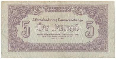 1944. 5P "A Vöröshadsereg Parancsnoksága" előlapi alapnyomat vízszintes, hátlapi alapnyomat függőleges irányú. Ritka és érdekes kombináció! T:VG Adamo P43.var
