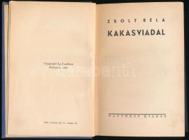 Zsolt Béla: Kakasviadal. Bp., 1939, Pantheon. Kiadói aranyozott egészvászon-kötés, kopott borítóval.