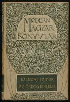 Kálnoki Izidor: Az ördög bibliája. Modern Magyar Könyvtár. Bp., én., Singer és Wolfner. Kiadói szecessziós egészvászon-kötések, kissé kopott borítóval, kissé foltos lapélekkel.