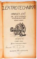 1928 Hanauer Jenő: Elektrotechnika. Kézirat gyanánt. Készítette: Elsner Gyula. Stencilezéssel sokszorosított jegyzet. Félvászon-kötésben, kissé viseltes borítóval, lapszéli foltokkal, [6]+310 p.