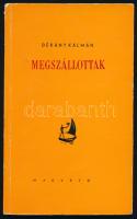 Dékány Kálmán: Megszállottak. DEDIKÁLT! Bp., 1961, Magvető. Kiadói papírkötés, kopott borítóval.
