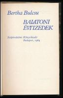 Bertha Bulcsu: Balatoni évtizedek. DEDIKÁLT! Bp.,1984.,Szépirodalmi. 3. kiadás. Kiadói egészvászon-k...