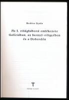 Bedécs Gyula: Az I. világháború emlékezete Galíciában, az Isonzó-völgyében és Doberdón. [Bp.], 2008,...