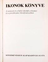 Ruzsa György: Ikonok könyve. A nemzeti és a helyi iskolák a bizánci és a posztbizánci ikonfestészetb...