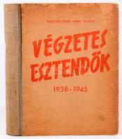 Nagybaczoni Nagy Vilmos: Végzetes esztendők 1938-1945. (Kispest, 1947), Körmendy, 1 t.+ 272 p. Első ...