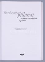 Gurul a sok-sok pillanat. Szabó Magda élete képekben. Összeáll.: Jolsvai Júlia. Szerk.: Tasi Géza. B...