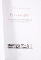 Kubinszky Mihály, Nagy Tamás, Turóczy László: Ez a vonat elment, Adatok és képek a régi magyar vasút...