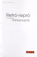 Gabo Rindo - Hollódi Gergely: Retró-repró - A magyar kártyanaptár. Csao sorozat 01. H.n., 2004, Chel...
