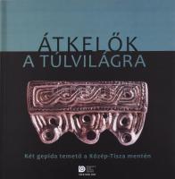 Átkelők a túlvilágra. Két gepida temető a Közép-Tisza mentén. Szerk.: F. Kovács Péter. Szolnok, 2022, Damjanich János Múzeum. Nagyon gazdag képanyaggal illusztrált. Kiadói papírkötés.