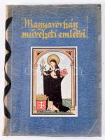 Divald Kornél: Magyarország művészeti emlékei. Bp., 1927, Kir. M. Egyetemi Nyomda, 256 p. Gazdag fek...