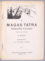 A Magas Tátra részletes kalauza. Szerk.: Hefty Gy. Andor, Vigyázó János, Mervay Sándor. I.-III. köte...