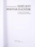 Gyurgyák János: Ezzé lett magyar hazátok. A magyar nemzeteszme és nacionalizmus története. Bp., 2007...
