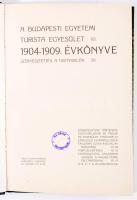 1910 A Budapesti Egyetemi Turista Egyesület évkönyve az 1904-1909-es évekről, 88p. Korabeli félvászon kötésben, eredeti papírborítók bekötve.