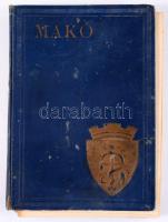 Makó és Csanád-Torontál vármegyei községek. Szerk.: Barna János. Nikelszky Jenő előszavával. Magyar ...