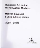 Hungarian Art on the Wold Auction Markets. Magyar művészet a világ aukciós piacán (1980-2004). Bp., ...