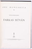 Nyilas-Kolb Jenő: Farkas István. Ars Hungarica 8. Bp., 1935, Bisztrai Farkas Ferencz, 1 (címkép) t.+...