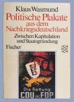 Klaus Wasmund: Politische Plakate aus dem Nachkriegsdeutschland. Zwischen Kapitulation und Staatsgrü...